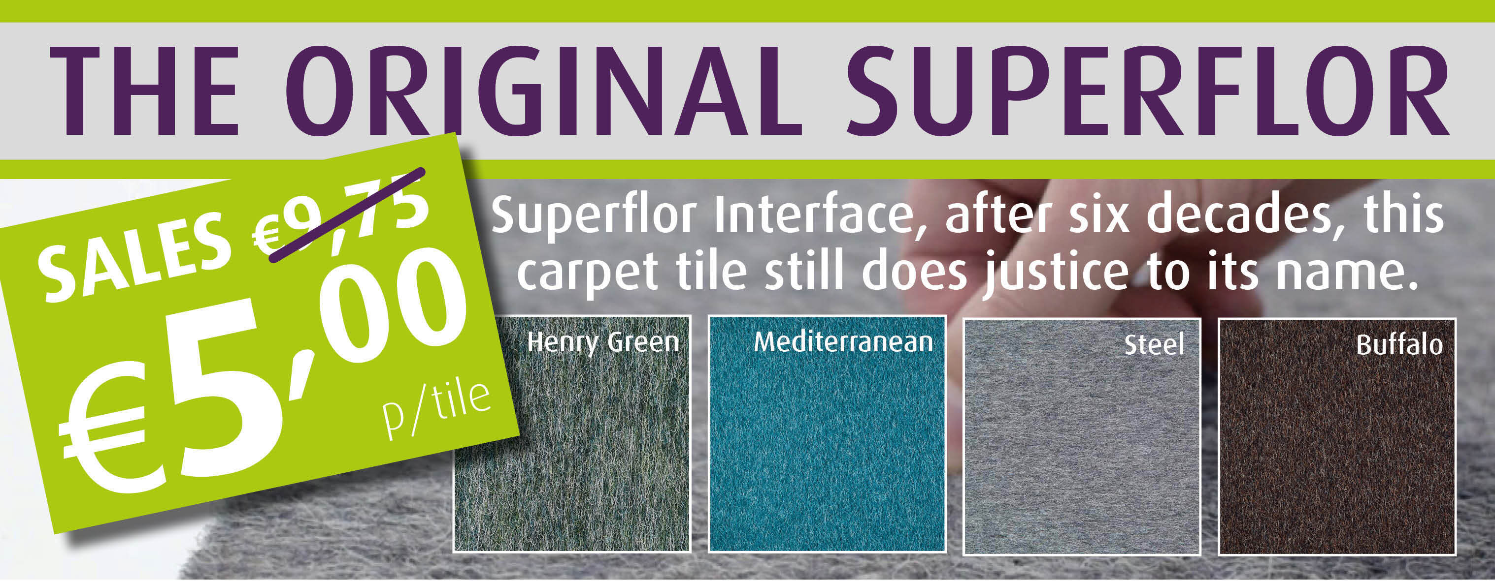 The original SUPERFLOR Heuga Flor S
